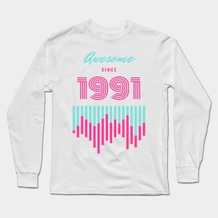 Awesome Since 1991, 30 years old, 30th Birthday Gift Long Sleeve T-Shirt